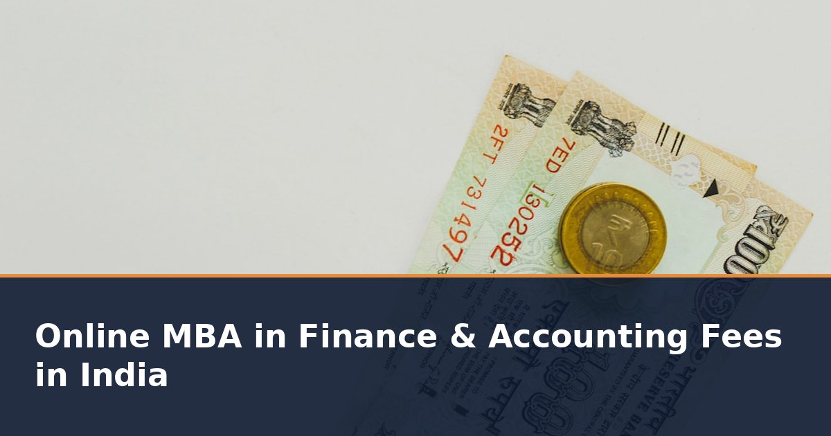 Online MBA in Finance & Accounting Fees in India 2026: University-Wise Fees, EMI and Hidden Charges