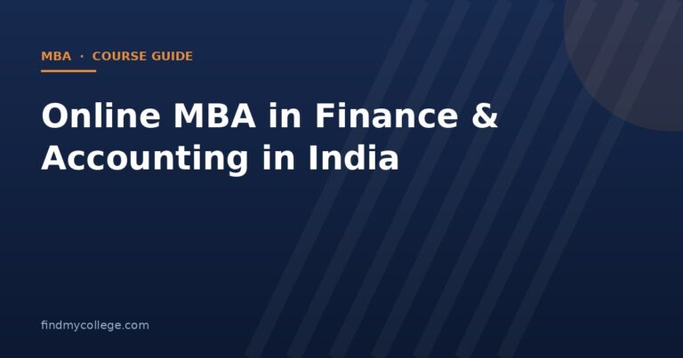 Online MBA in Finance & Accounting in India 2026: Fees, Eligibility, Admission and UGC Approved Universities