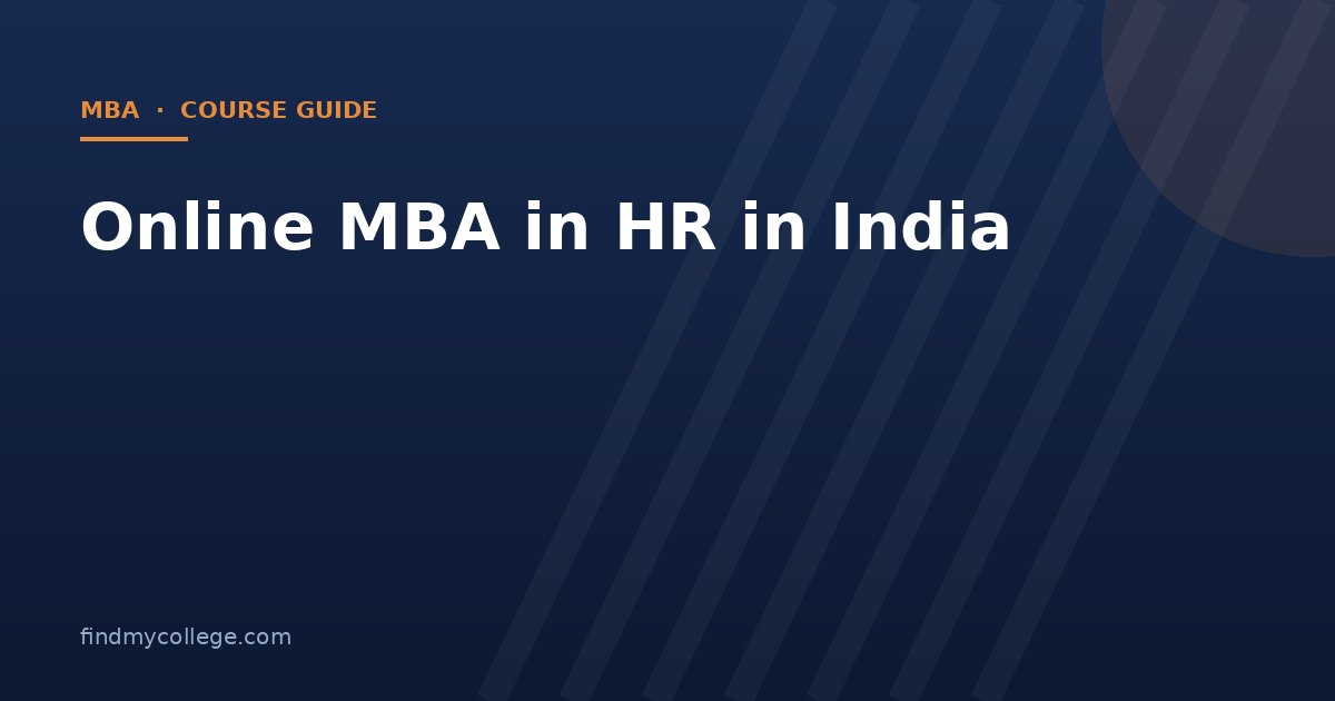 Online MBA in HR in India 2026: Fees, Eligibility, Admission and UGC Approved Universities