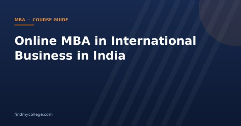 Online MBA in International Business in India 2026: Fees, Eligibility, Admission and UGC Approved Universities