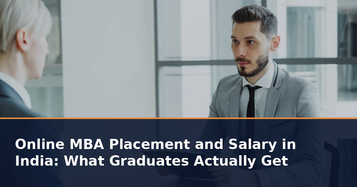 Online MBA Placement and Salary in India: What Graduates Actually Get