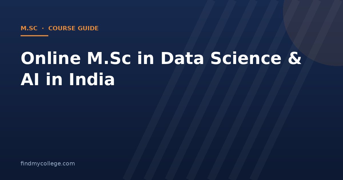 Online M.Sc in Data Science & AI in India 2026: Fees, Eligibility, Admission and UGC Approved Universities