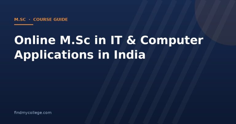 Online M.Sc in IT & Computer Applications in India 2026: Fees, Eligibility, Admission and UGC Approved Universities