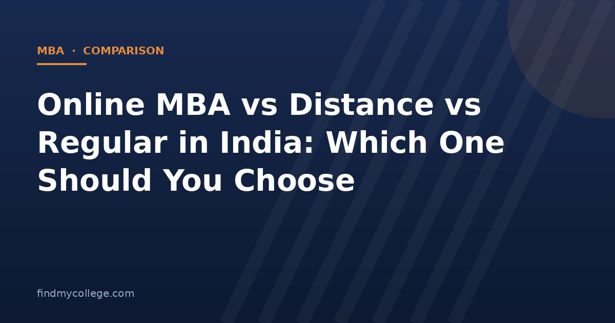 Online MBA vs Distance vs Regular in India: Which One Should You Choose