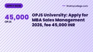 OPJS University: Apply for MBA Sales Management 2026, fee 45,000 INR