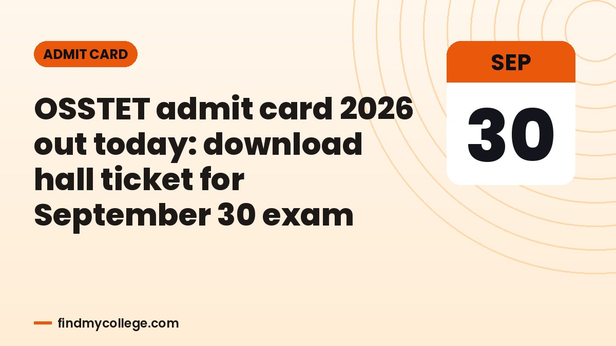OSSTET admit card 2026 out today: download hall ticket for September 30 exam
