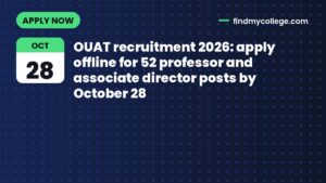 OUAT recruitment 2026: apply offline for 52 professor and associate director posts by October 28