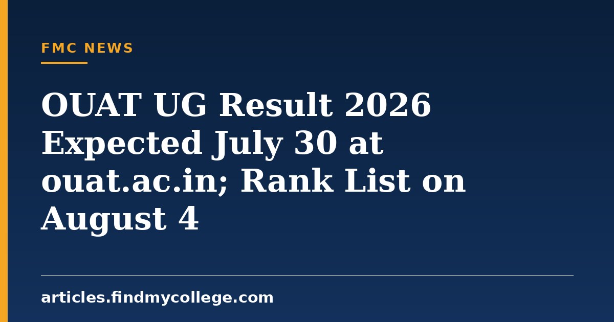 OUAT UG Result 2026 Expected July 30 at ouat.ac.in; Rank List on August 4