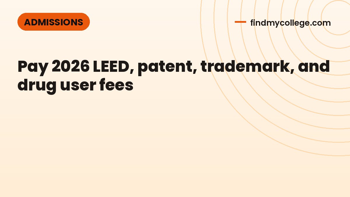 Pay 2026 LEED, patent, trademark, and drug user fees