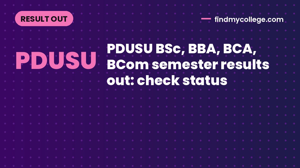 PDUSU BSc, BBA, BCA, BCom semester results out: check status