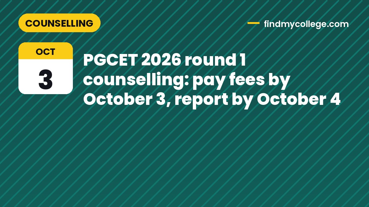 PGCET 2026 round 1 counselling: pay fees by October 3, report by October 4