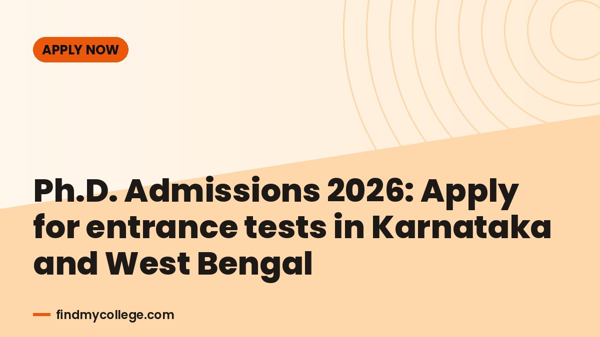 Ph.D. Admissions 2026: Apply for entrance tests in Karnataka and West Bengal