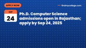 Ph.D. Computer Science admissions open in Rajasthan; apply by Sep 24, 2025