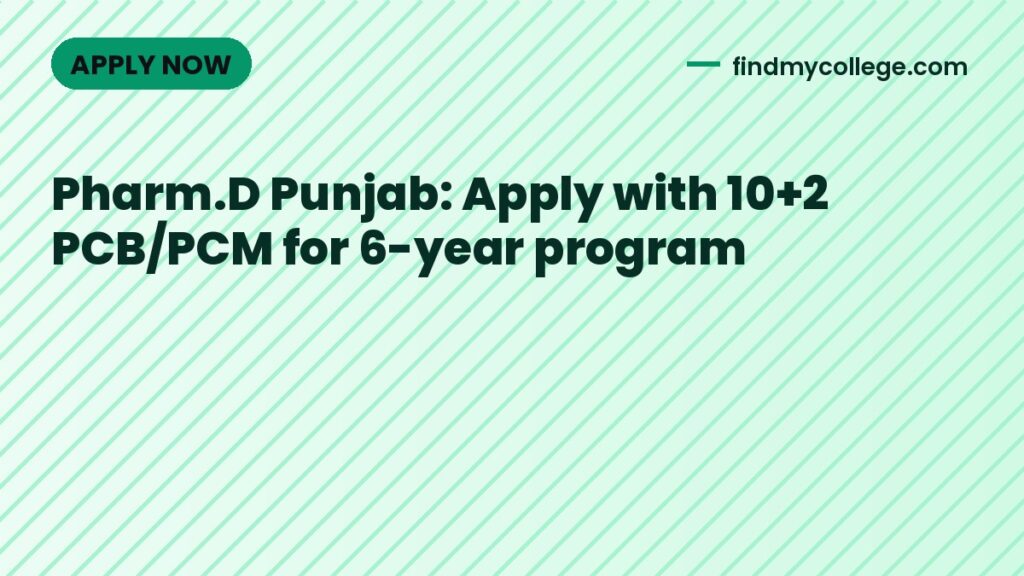 Pharm.D Punjab: Apply with 10+2 PCB/PCM for 6-year program