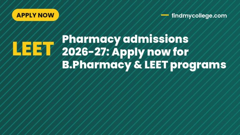 Pharmacy admissions 2026-27: Apply now for B.Pharmacy & LEET programs