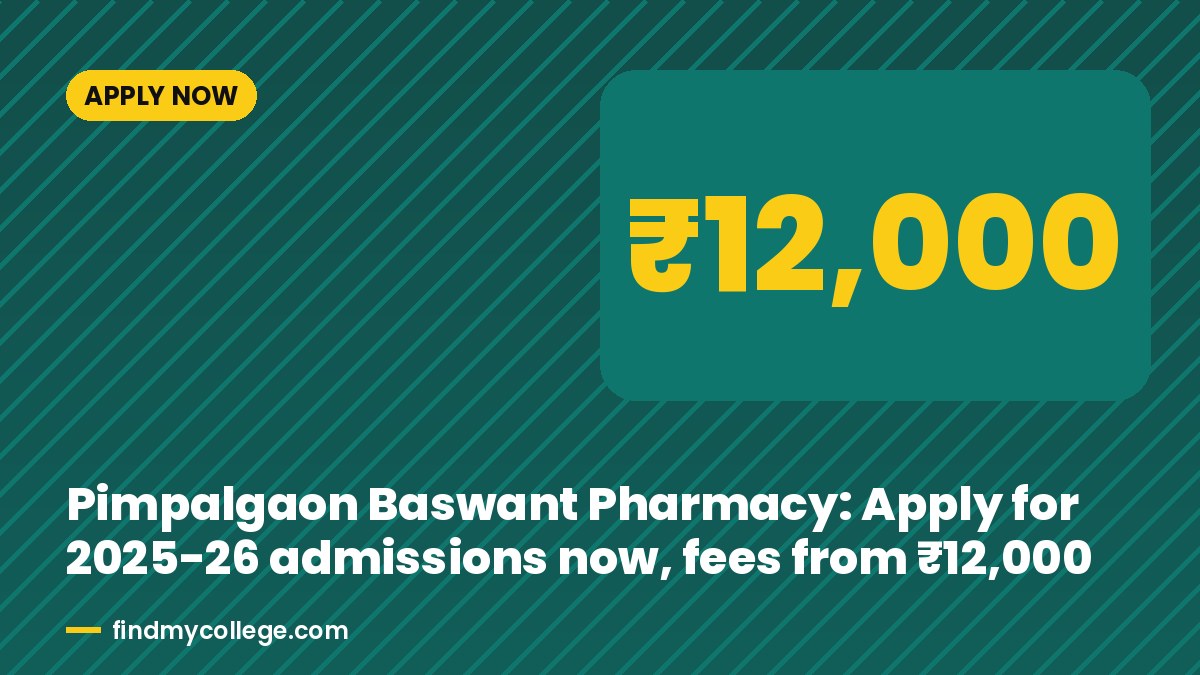 Pimpalgaon Baswant Pharmacy: Apply for 2025-26 admissions now, fees from ₹12,000