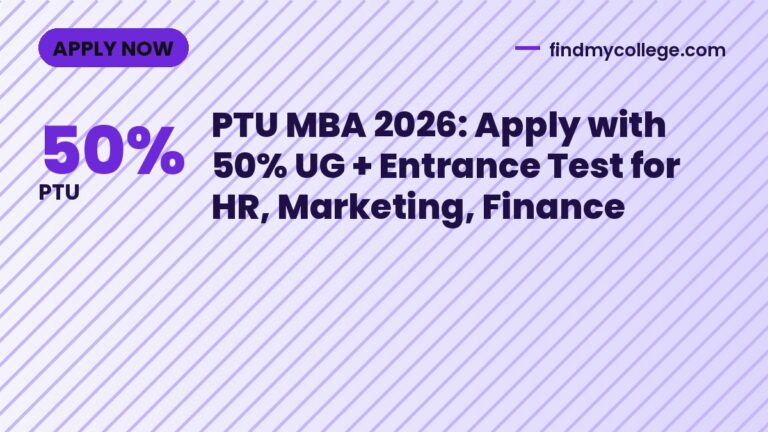 PTU MBA 2026: Apply with 50% UG + Entrance Test for HR, Marketing, Finance