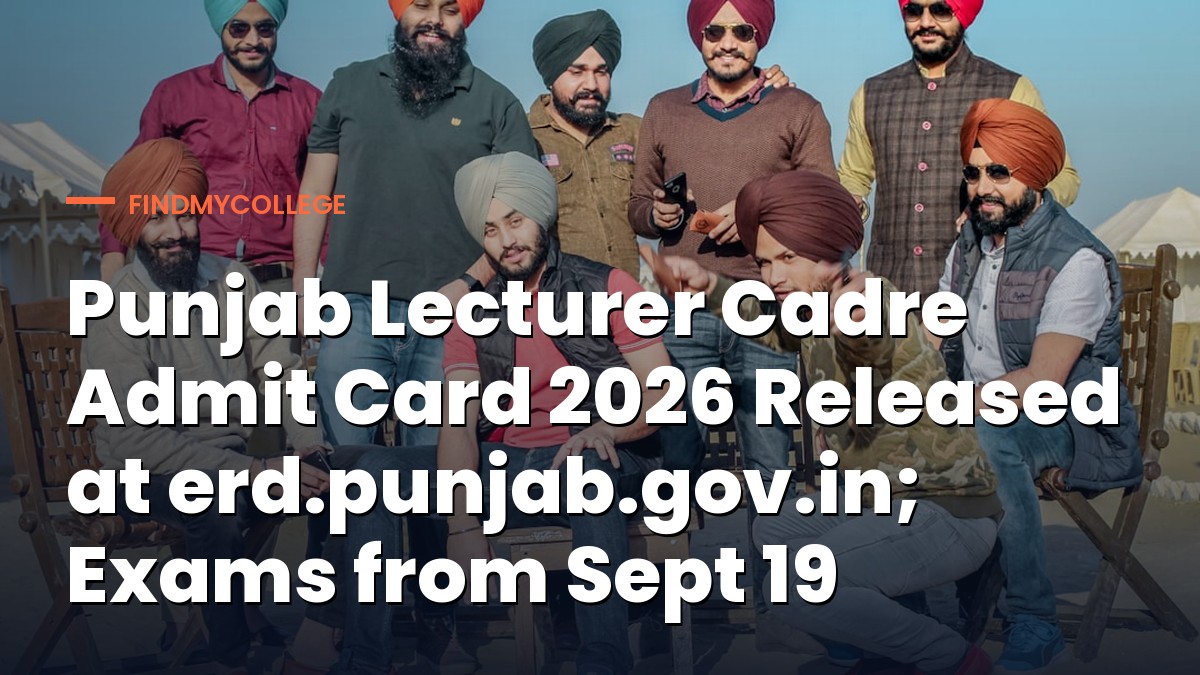 Punjab Lecturer Cadre Admit Card 2026 Released at erd.punjab.gov.in; Exams from Sept 19