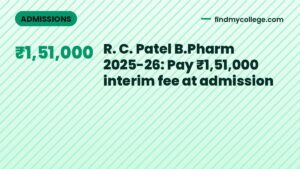 R. C. Patel B.Pharm 2025-26: Pay ₹1,51,000 interim fee at admission