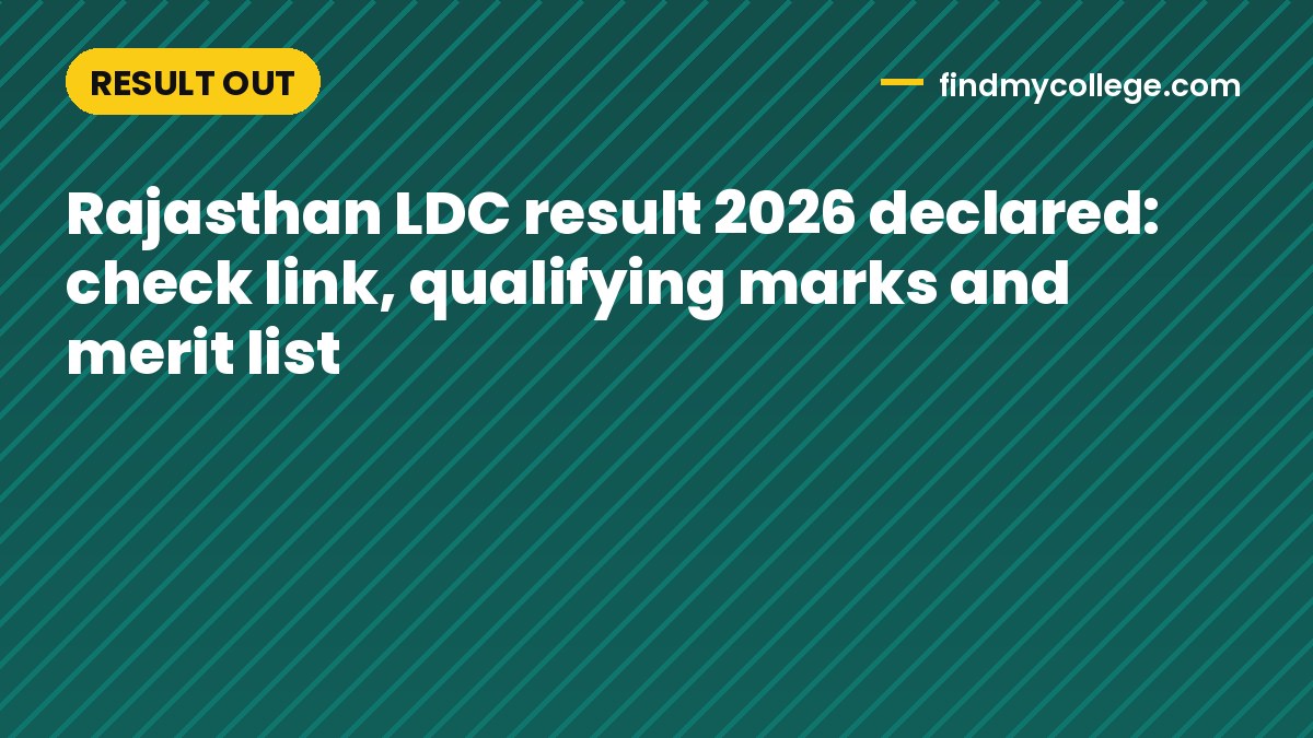 Rajasthan LDC result 2026 declared: check link, qualifying marks and merit list