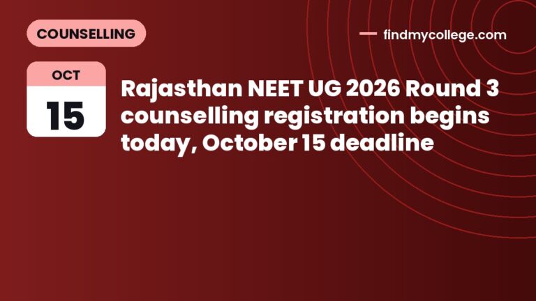 Rajasthan NEET UG 2026 Round 3 counselling registration begins today, October 15 deadline