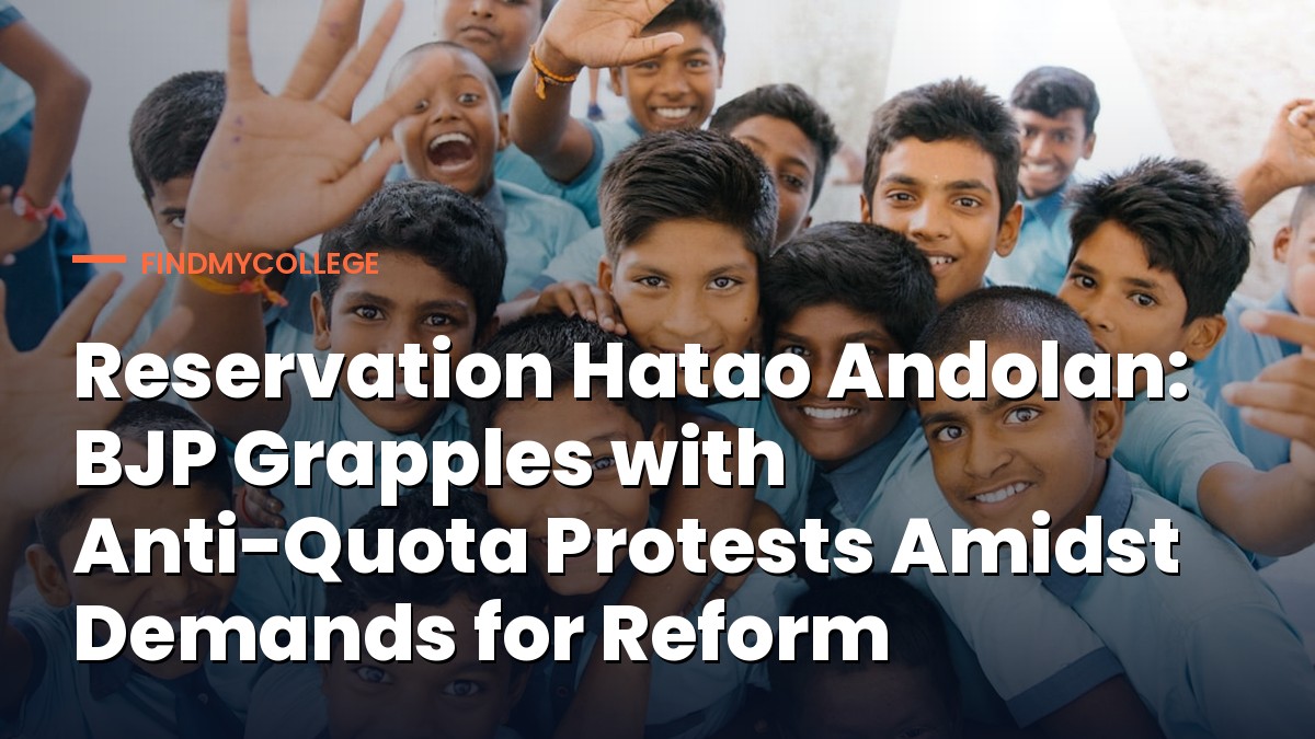 Reservation Hatao Andolan: BJP Grapples with Anti-Quota Protests Amidst Demands for Reform