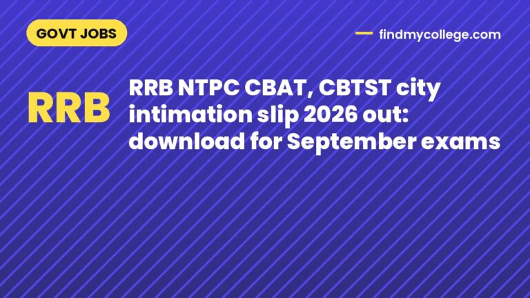 RRB NTPC CBAT, CBTST city intimation slip 2026 out: download for September exams