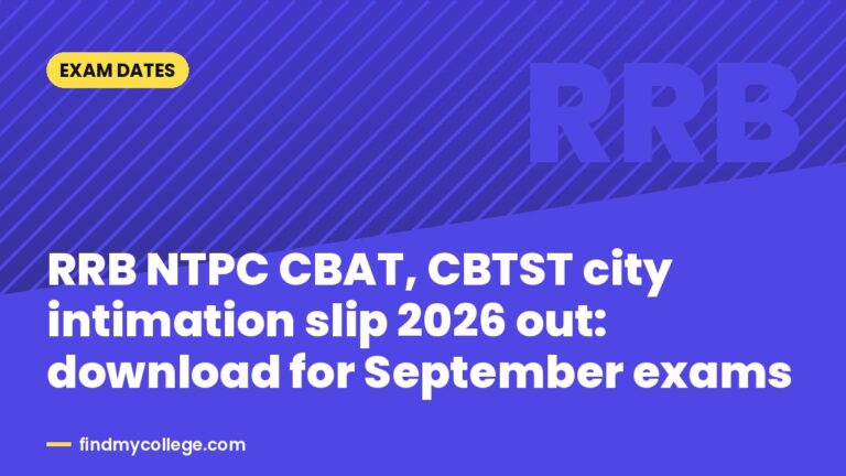 RRB NTPC CBAT, CBTST city intimation slip 2026 out: download for September exams