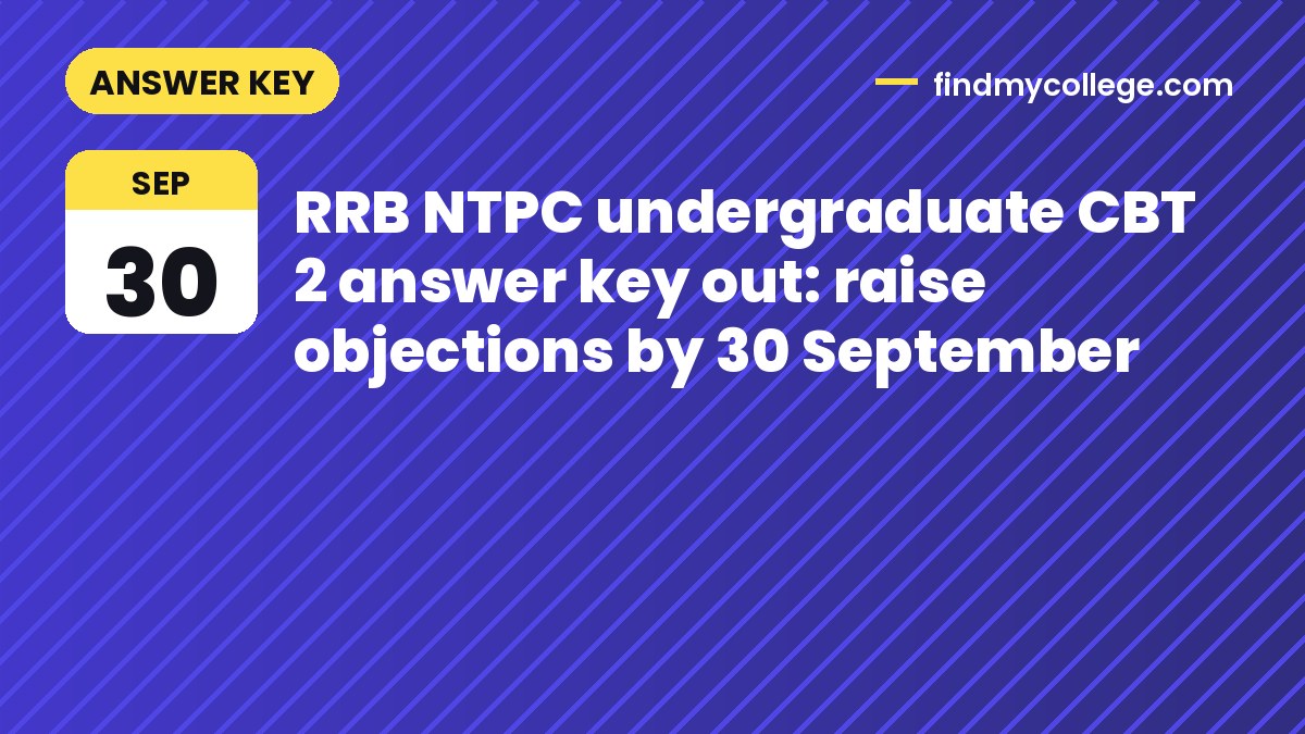RRB NTPC undergraduate CBT 2 answer key out: raise objections by 30 September