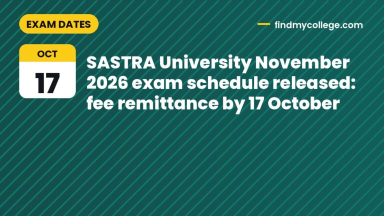 SASTRA University November 2026 exam schedule released: fee remittance by 17 October