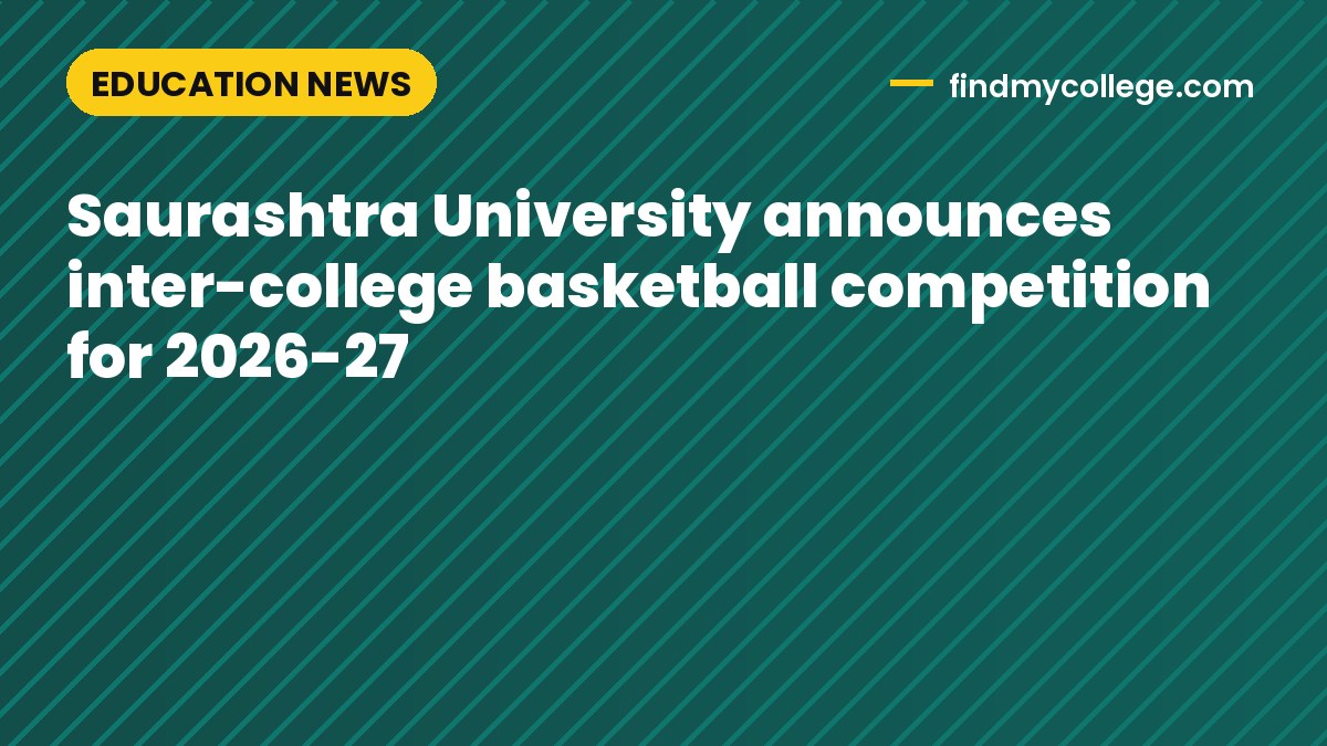 Saurashtra University announces inter-college basketball competition for 2026-27