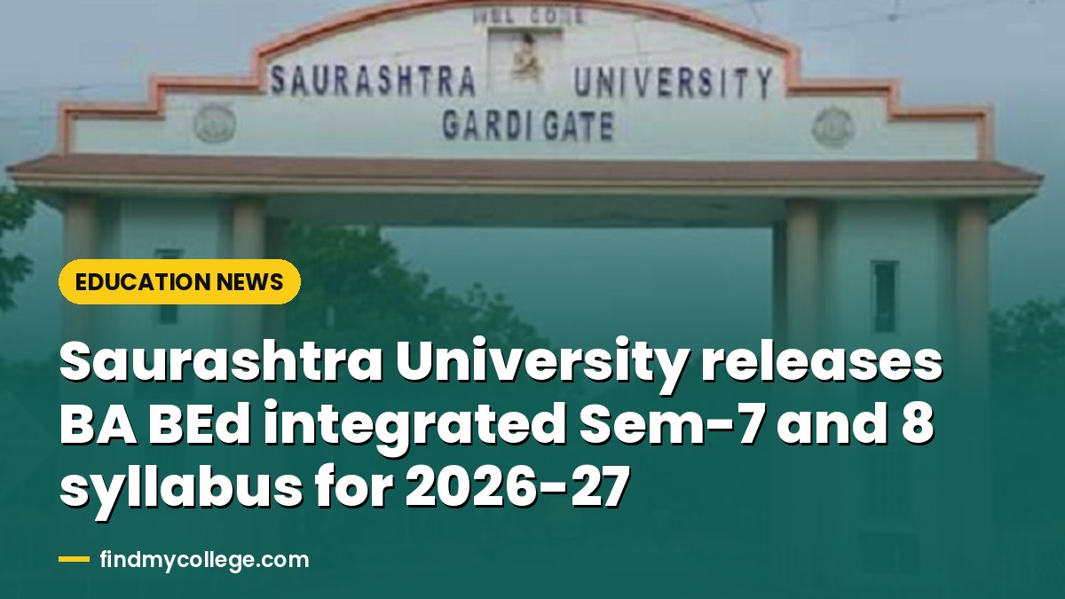 Saurashtra University releases BA BEd integrated Sem-7 and 8 syllabus for 2026-27