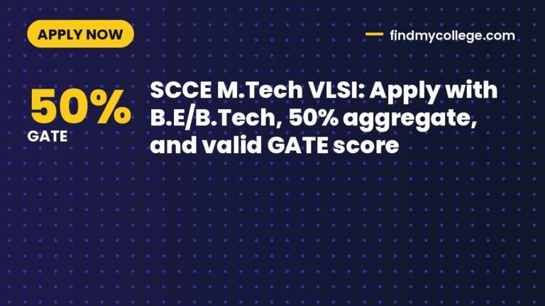 SCCE M.Tech VLSI: Apply with B.E/B.Tech, 50% aggregate, and valid GATE score