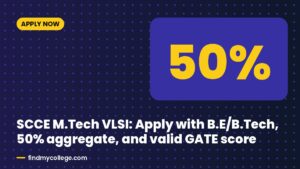 SCCE M.Tech VLSI: Apply with B.E/B.Tech, 50% aggregate, and valid GATE score