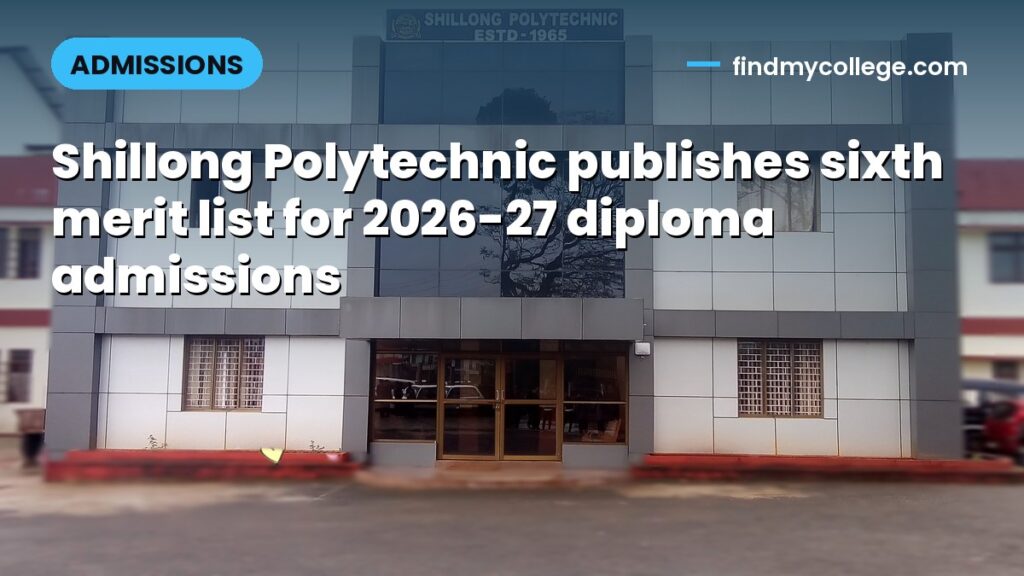 Shillong Polytechnic publishes sixth merit list for 2026-27 diploma admissions