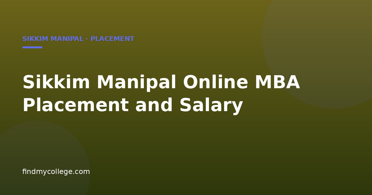 Sikkim Manipal Online MBA Placement and Salary