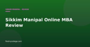 Sikkim Manipal Online MBA Review: Is It Worth ₹1.2 Lakhs?