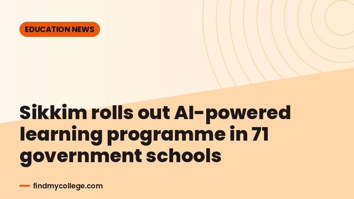 Sikkim rolls out AI-powered learning programme in 71 government schools