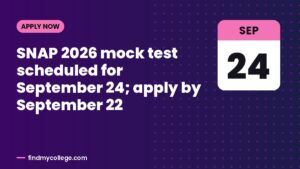 SNAP 2026 mock test scheduled for September 24; apply by September 22