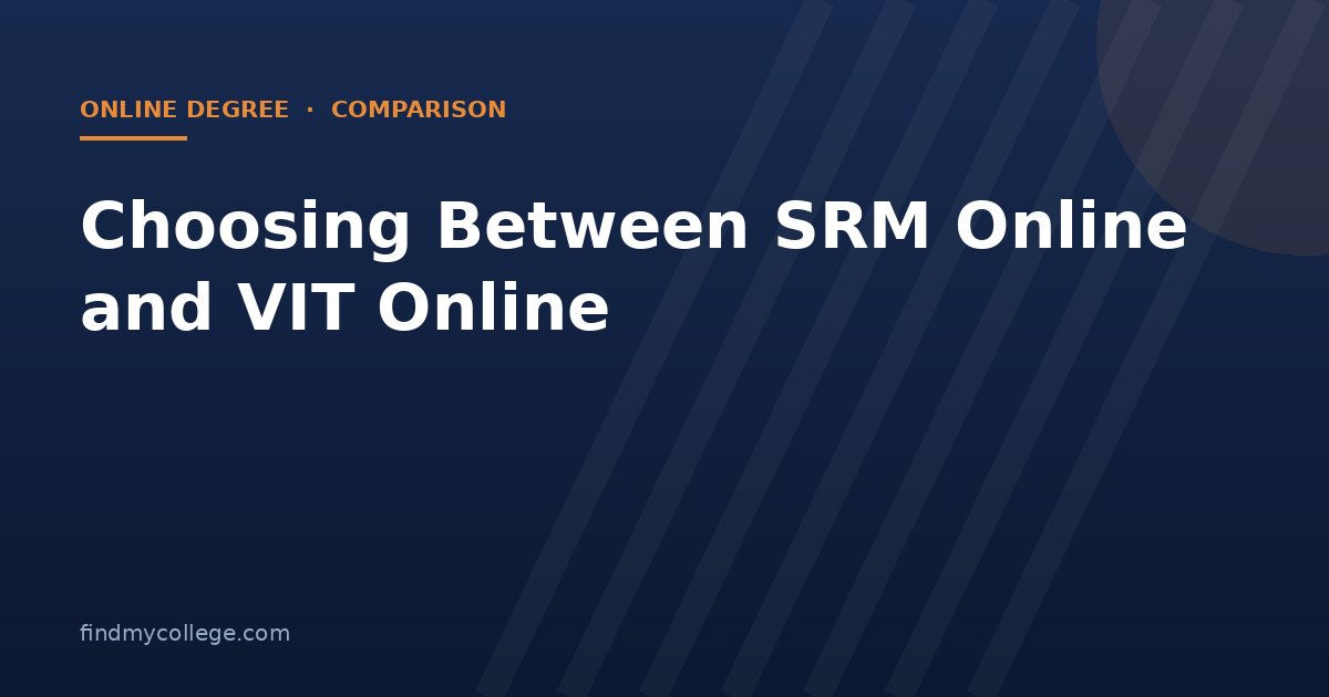 Choosing Between SRM Online and VIT Online