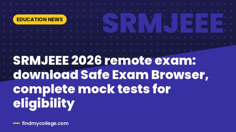 SRMJEEE 2026 remote exam: download Safe Exam Browser, complete mock tests for eligibility