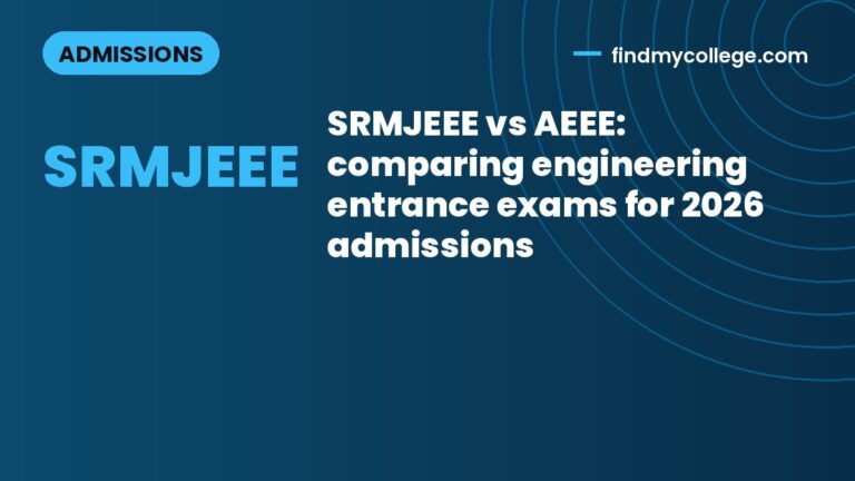 SRMJEEE vs AEEE: comparing engineering entrance exams for 2026 admissions