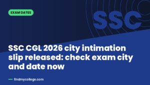 SSC CGL 2026 city intimation slip released: check exam city and date now