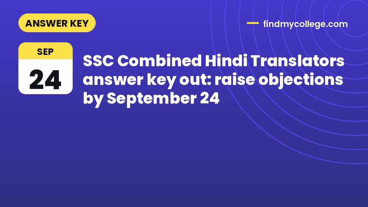 SSC Combined Hindi Translators answer key out: raise objections by September 24