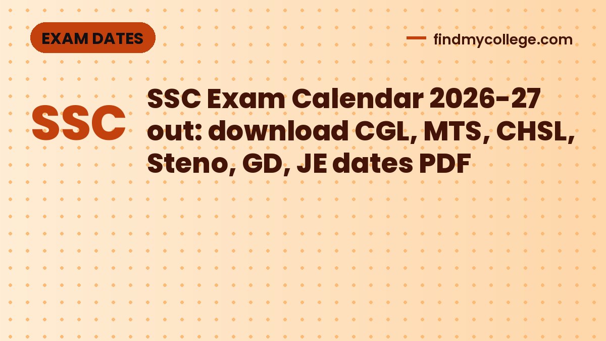 SSC Exam Calendar 2026-27 out: download CGL, MTS, CHSL, Steno, GD, JE dates PDF