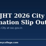 SSC JHT 2026 City Intimation Slip Out on 31st August: Step-by-Step Guide to Download