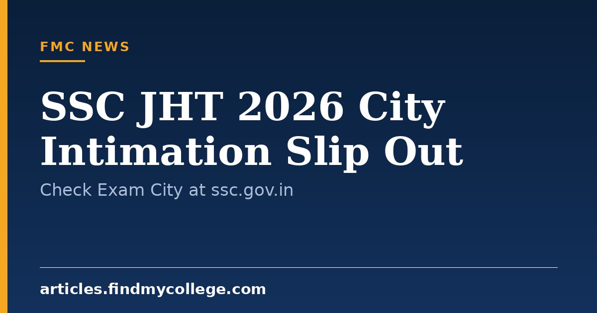 SSC JHT 2026 City Intimation Slip Out: Check Exam City at ssc.gov.in