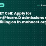 State CET Cell: Apply for B.Pharm/Pharm.D admissions via choice filling on fn.mahacet.org
