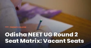 Odisha NEET UG Round 2 Seat Matrix 2026 Released: Direct Link to Vacant Seats