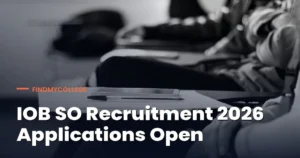 IOB SO Recruitment 2026 Registrations Open for 291 Officer Posts: Key Dates, Fees, Eligibility & How to Apply